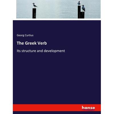 The Greek Verb, Taschenbuch von Georg Curtius, Hansebooks, 978-3-337-69321-3