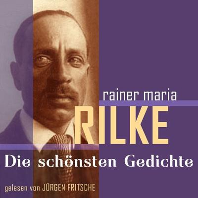 Rainer Maria Rilke: Die schönsten Gedichte - Rainer Maria Rilke, Audio, 9783955972097