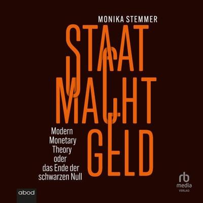 Staat Macht Geld - Monika Stemmer, Audio, 9783987851322