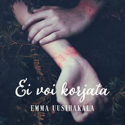 Ei voi korjata - Emma Uusihakala, Audio, 9789152129074