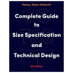 Complete Guide to Size Specification and Technical Design, Sachbücher von Paula J. Myers-McDevitt