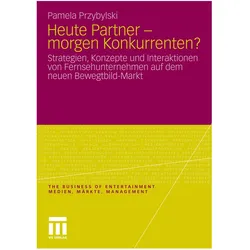 Heute Partner - morgen Konkurrenten?, Fachbücher von Pamela Przybylski
