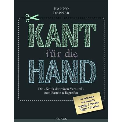 Kant für die Hand, Gebundene Ausgabe von Hanno Depner, Knaus, 978-3-8135-0389-0
