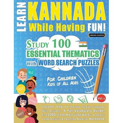 LEARN KANNADA WHILE HAVING FUN! - FOR CHILDREN, Taschenbuch von Linguas Classics, Linguas Classics