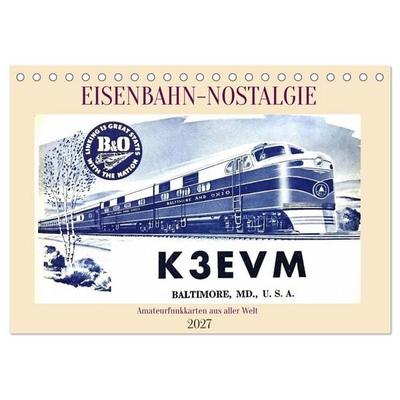Eisenbahn-Nostalgie - Amateurfunkkarten aus aller Welt (Tischkalender 2027 DIN A5 quer), CALVENDO Monatskalender