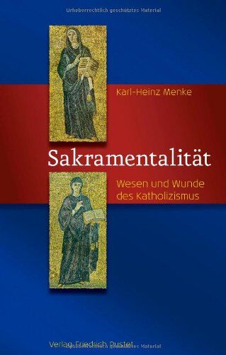Karl-Heinz Menke - Sakramentalität: Wesen und Wunde des Katholizismus - Preis vom 10.10.2026 11:48:34 h