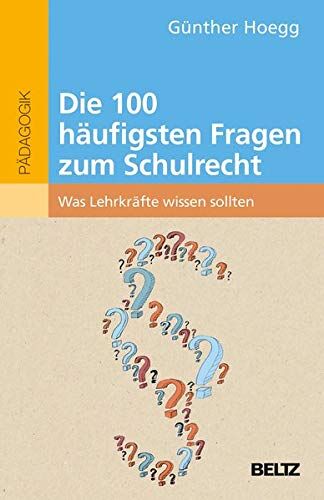 Günther Hoegg - Die 100 häufigsten Fragen zum Schulrecht: Was Lehrkräfte wissen sollten - Preis vom 18.10.2026 19:22:15 h