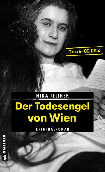 Nina Jelinek - Der Todesengel von Wien: True Crime (Wahre Verbrechen im GMEINER-Verlag) - Preis vom 10.10.2026 11:48:34 h