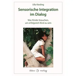 Sensorische Integration im Dialog, Ratgeber von Ulla Kiesling