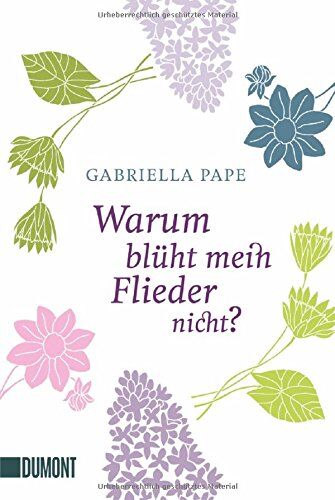 Gabriella Pape - Taschenbücher: Warum blüht mein Flieder nicht? - Preis vom 01.10.2026 17:08:56 h