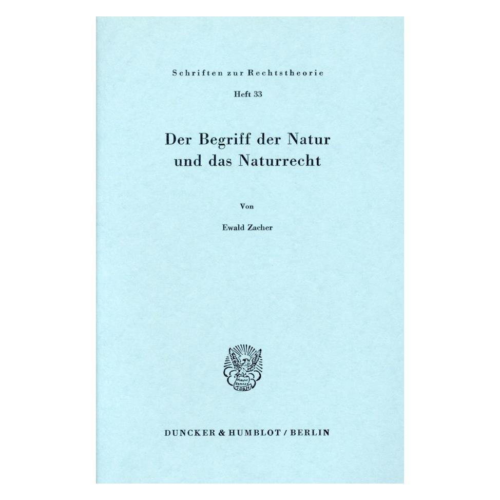 Duncker & Humblot Der Begriff der Natur und das Naturrecht. (Deutsch, Softcover, Ewald Zacher) (55343578)
