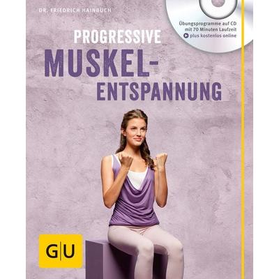 Progressive Muskelentspannung (mit Audio CD), Paperback von Friedrich Hainbuch, Gräfe und Unzer Verlag GmbH