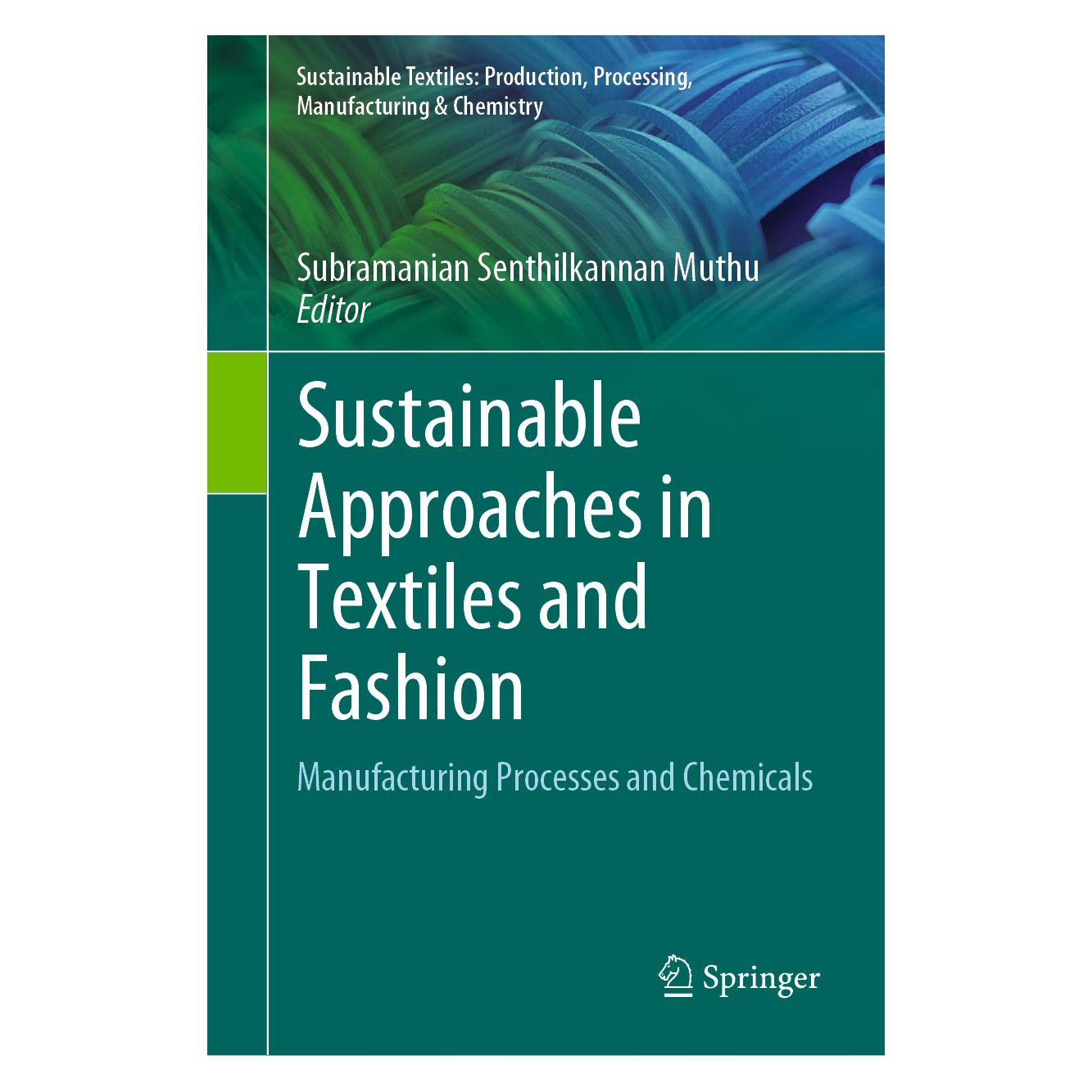 Springer Sustainable Approaches in Textiles and Fashion (Englisch, Hardcover, Senthilkannan Muthu, Subramanian Senthilkannan Muthu) (63708369)