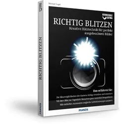 Richtig blitzen - Fotoschule Extra