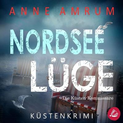 Nordsee Lüge- Die Küsten-Kommissare: Küstenkrimi (Die Nordsee-Kommissare 8) - Anne Amrum, Audio, 4099995257885