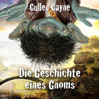 Die Geschichte eines Gnoms - Cullen Cayne, Audio, 4066004822815
