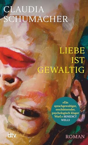 Claudia Schumacher - Liebe ist gewaltig: Roman »Ein sprachgewaltiger, erschütternder, psychologisch kluger Wurf.« Benedict Wells - Preis vom 19.10.2026 19:33:35 h