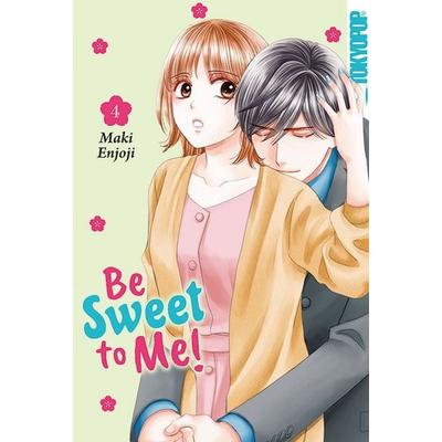 Be Sweet to Me! 04, Taschenbuch von Maki Enjoji, Tokyopop GmbH, 978-3-7593-1540-3