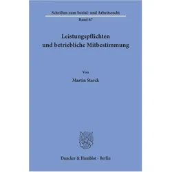 Leistungspflichten und betriebliche Mitbestimmung., Fachbücher von Martin Starck