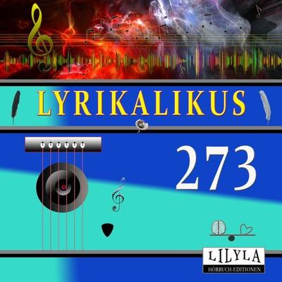 Lyrikalikus 273 - Annette von Droste-Hülshoff, Audio, 9783988523815