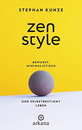 Stephan Kunze - Zen Style: Bewusst, minimalistisch und selbstbestimmt leben - Preis vom 13.10.2026 19:28:25 h