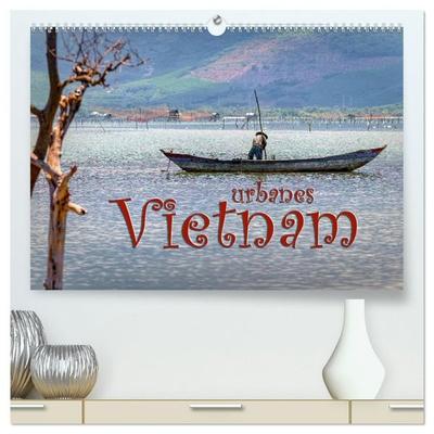 Urbanes Vietnam (hochwertiger Premium Wandkalender 2027 DIN A2 quer), Kunstdruck in Hochglanz