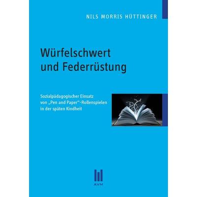 Würfelschwert und Federrüstung, Taschenbuch von Nils Morris Hüttinger, Akademische Verlagsgemeinschaft München, 978-3-86924-074-9