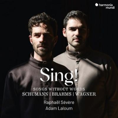 Sing! - Songs Without Words (Schumann-Brahms-Wagne - Adam Laloum Raphal Svre, CD