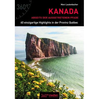 Kanada abseits der ausgetretenen Pfade, Taschenbuch von Marc Lautenbacher, 360° medien, 978-3-947164-00-4