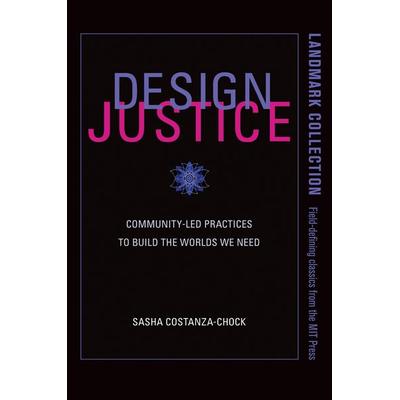 Design Justice, Taschenbuch von Sasha Costanza-Chock, MIT Press, 978-0-262-04345-8