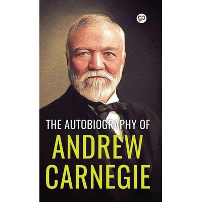 The Autobiography of Andrew Carnegie (Deluxe Library Edition), Gebundene Ausgabe von Andrew Carnegie, General Press, 978-93-5499-541-5