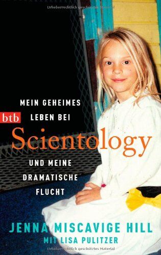Hill, Jenna Miscavige - Mein geheimes Leben bei Scientology und meine dramatische Flucht - Preis vom 17.10.2026 19:25:27 h