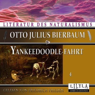 Yankeedoodle-Fahrt 4 - Otto Julius Bierbaum, Audio, 9783988520791