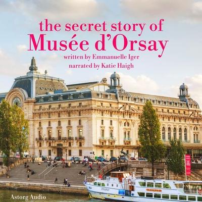 The secret story of the Musee d'Orsay - Emmanuelle Iger, Audio, 9782821106055
