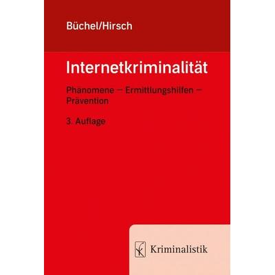 Internetkriminalität, Taschenbuch von Michael Büchel,Peter Hirsch, Kriminalistik Verlag, 978-3-7832-4070-2