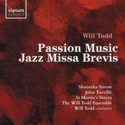 Passion Music/Jazz Missa Brevis - SIMON,Todd,St Martins Voices,Will Todd Ensemble, CD