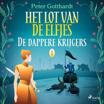 Het lot van de elfjes 1 - De dappere krijgers - Peter Gotthardt, Audio, 9788728083239