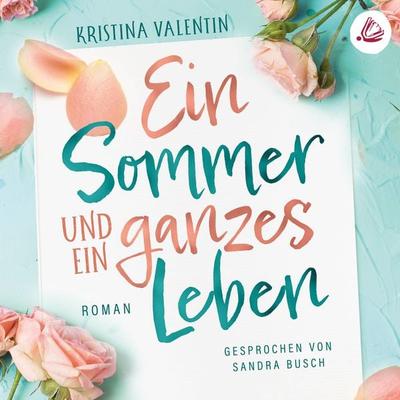 Ein Sommer und ein ganzes Leben - Kristina Valentin, Audio, 4099995257939
