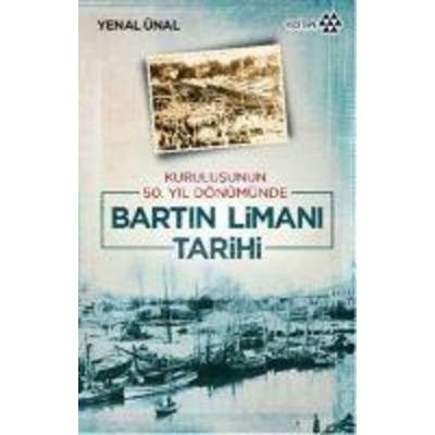 Bartin Limani Tarihi, Taschenbuch von Yenal Ünal, Yeditepe Yayinevi