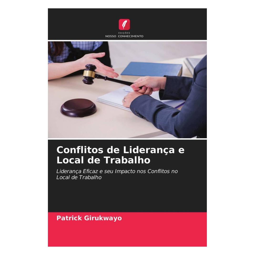Edicoes Nosso Conhecimento Conflitos de Liderança e Local de Trabalho (Softcover, Patrick Girukwayo) (51485331)