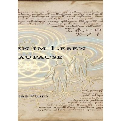 Willkommen im Leben - Die Blaupause, Taschenbuch von Sam Atlas Plum, Epubli, 978-3-565-22638-2