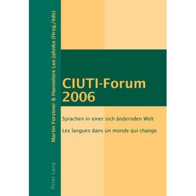 CIUTI-Forum 2006, Taschenbuch von , Peter Lang Group AG, International Academic Publishers, 978-3-03911-306-4