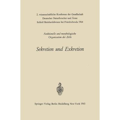 Sekretion und Exkretion Funktionelle und morphologische Organisation der Zelle, Taschenbuch von , Springer Berlin, 978-3-540-03398-1