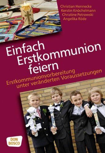 Christian Hennecke - Einfach Erstkommunion feiern - Erstkommunionvorbereitung unter veränderten Voraussetzungen - Preis vom 14.10.2026 23:07:16 h