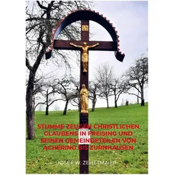 Josef W. Zehetmaier:Stumme Zeugen chris, Sachbücher von Josef W. Zehetmaier