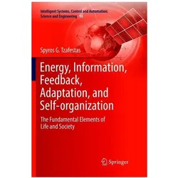 Energy, Information, Feedback, Adaptation, and Self-organization, Fachbücher von Spyros G Tzafestas