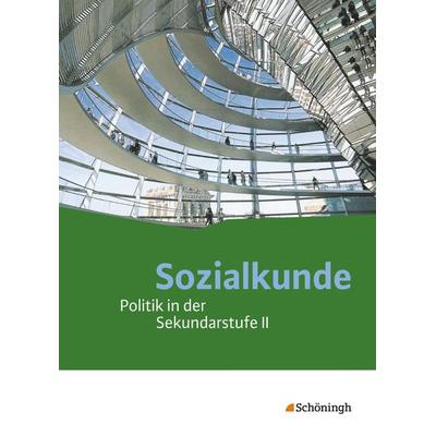 Sozialkunde. Schulbuch. Politik in der Sekundarstufe 2 - Neubearbeitung, Gebundene Ausgabe von Sybilla Hoffmann,Eckard Kurz,Stephan