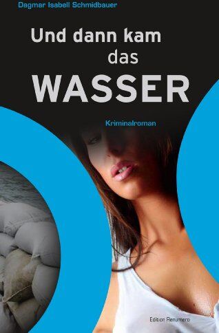 Schmidbauer, Dagmar Isabell - Und dann kam das Wasser - Preis vom 30.09.2026 22:30:23 h