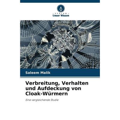 Verbreitung, Verhalten und Aufdeckung von Cloak-Würmern, Taschenbuch von Saleem Malik, Verlag Unser Wissen, 978-620-9-30197-1