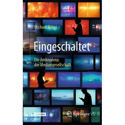 Eingeschaltet, Gebundene Ausgabe von Michael Jäckel, Springer Fachmedien Wiesbaden GmbH, 978-3-658-51929-2